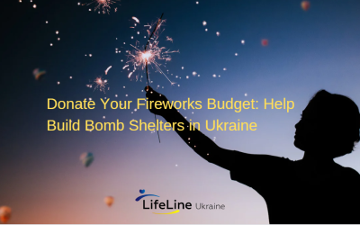 Donate Your Fireworks Budget: Help Build Bomb Shelters in Ukraine